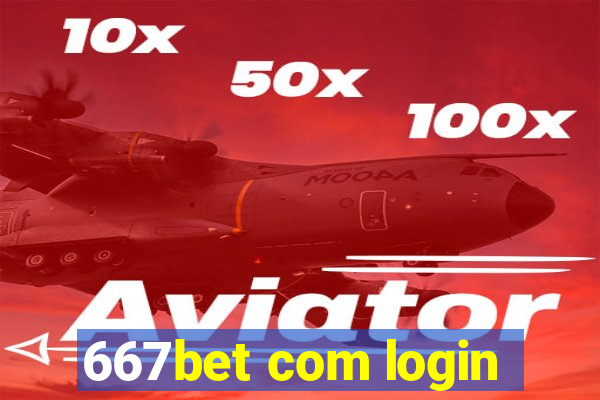 667bet com login